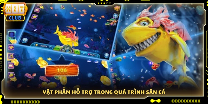 Các vật phẩm bổ trợ tăng sức mạnh khi săn cá